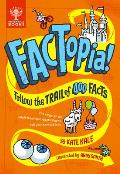 Factopia!: Follow the Trail of 400 Facts...