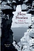 Skye Stories: Volume 1 The Linicro Years