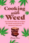 Cooking with Weed: Get Baked with 35 Recipes for Hash Inspired by Woodstock Festival