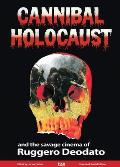 Cannibal Holocaust & The Savage Cinema of Ruggero Deodato