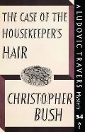 The Case of the Housekeeper's Hair: A Ludovic Travers Mystery