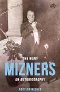 The Many Mizners: An Autobiography