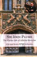Sir John Plumb: The Hidden Life of a Great Historian
