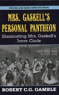 Mrs. Gaskell's Personal Pantheon: Illuminating Mrs. Gaskell's Inner Circle