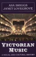 Victorian Music: A Social and Cultural History