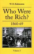 Who Were the Rich?: Vol. 5 1860-69