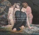 William Blake's Printed Paintings: Methods, Origins, Meanings