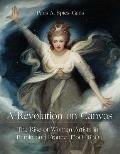 Revolution on Canvas The Rise of Women Artists in Britain & France 1760 1830