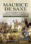 Maurice de Saxe and the Conquest of the Austrian Netherlands 1744-1748: Volume 1 - The Ghosts of Dettingen