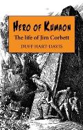 Hero of Kumaon: The Life of Jim Corbett