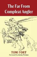The Far From Compleat Angler
