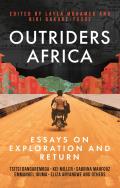 Outriders Africa Essays on Exploration & Return