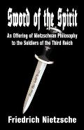 Sword of the Spirit: An Offering of Nietzschean Philosophy to the Soldiers of the Third Reich
