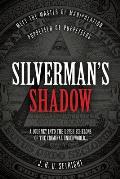 Silverman's Shadow: Meet The Master of Manipulation - Puppeteer of Puppeteers