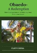 Obaedo - A Redemption: Story of a Young woman and her overcoming through Christ her many travails