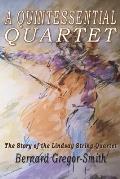 A Quintessential Quartet: The Story of the Lindsay String Quartet