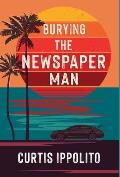 Burying the Newspaper Man