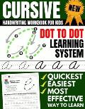 Cursive Handwriting Workbook For Kids: Dot To Dot Cursive Practice Book (Beginning Cursive)