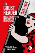 The Ghost Reader: Recovering Women's Contributions to Media Studies
