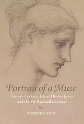 Portrait of a Muse: Frances Graham, Edward Burne-Jones and the Pre-Raphaelite Dream