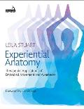 Experiential Anatomy: Therapeutic Applications of Embodied Movement and Awareness