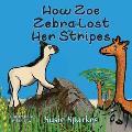 How Zoe Zebra lost her stripes