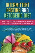 Intermittent Fasting & Ketogenic Diet: Simple, Long-Term Weight Loss with Tasty, Inexpensive Food, Easy to Follow Meal Plans & Time Saving Tips