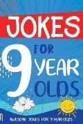 Jokes for 9 Year Olds Awesome Jokes for 9 Year Olds Birthday or Christmas Gifts for 9 Year Olds