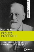 Freud's Pandemics: Surviving Global War, Spanish Flu, and the Nazis