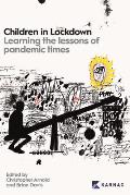 Children in Lockdown: Learning the Lessons of Pandemic Times