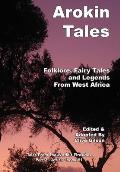 Arokin Tales: Folklore, Fairy Tales and Legends From West Africa