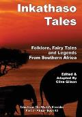 Inkathaso Tales: Folklore, Legends and Fairy Tales From Southern Africa