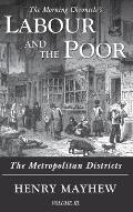 Labour and the Poor Volume III: The Metropolitan Districts