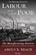Labour and the Poor Volume V: The Manufacturing Districts