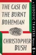 The Case of the Burnt Bohemian: A Ludovic Travers Mystery