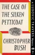 The Case of the Silken Petticoat: A Ludovic Travers Mystery