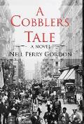 A Cobbler's Tale: Jewish Immigrants Story of Survival, from Eastern Europe to New York's Lower East Side