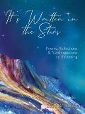 It's Written in the Stars: Poems, Reflections & Transmutations on Becoming