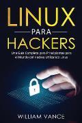Linux para hackers: Una gu?a completa para principiantes para el mundo del hackeo utilizando Linux