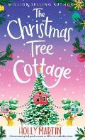 The Christmas Tree Cottage: A heartwarming feel good romance to fall in love with this winter