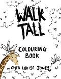 Walk Tall Colouring Book