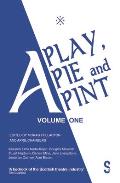 A Play, a Pie and a Pint: Volume One: Toy Plastic Chicken; A Respectable Widow Takes to Vulgarity; Chic Murray: A Funny Place for a Window; Ida Tamson