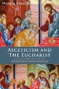 Asceticism and the Eucharist: Exploring Orthodox Spirituality with Metropolitan John Zizioulas