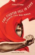 The Fighter Fell in Love: A Spanish Civil War Memoir