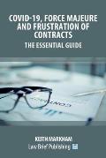 Covid-19, Force Majeure and Frustration of Contracts - The Essential Guide