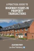 A Practical Guide to Highway Issues in Property Transactions