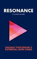 Resonance: Unleash your brand's potential with video