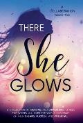 There She Glows - Volume Three