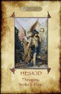 Hesiod - Theogeny; Works & Days: Illustrated, with an Introduction by H.G. Evelyn-White