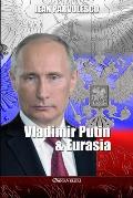 Vladimir Putin & Eurasia